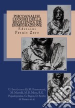 Psicoanalisi, luoghi della resilienza ed immigrazione libro