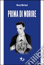 Prima di morire libro