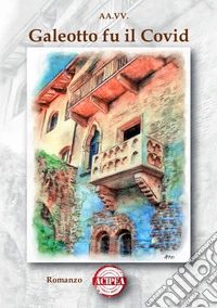 Galeotto fu il covid