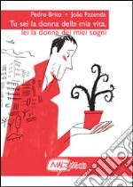 Tu sei la donna della mia vita, lei la donna dei miei sogni libro