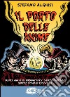 Il porto delle anime. Cramps, Gun club, Birthday party, Sigfrido Mantovani: quattro biografie rock'n roll libro