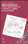 Dalla P2 alla P4. Trent'anni di politica e affari all'ombra di Berlusconi libro