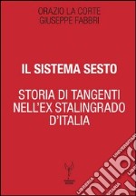 Il sistema Sesto. Storia di tangenti nell'ex Stalingrado d'Italia