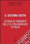 Il sistema Sesto. Storia di tangenti nell'ex Stalingrado d'Italia libro