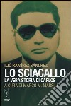 Lo sciacallo. La vera storia di Carlos libro