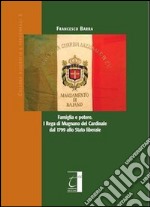 Famiglia e potere. I Rega di Mugnano del cardinale dal 1799 allo stato liberale libro