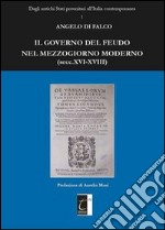 Il governo del feudo nel Mezzogiorno moderno (secc. XVI-XVIII) libro