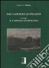 Dal castello al palazzo. Il castello di Avellino libro di Barra Francesco