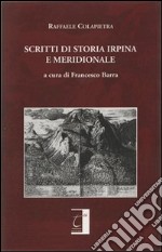 Scritti di storia irpina e meridionale libro