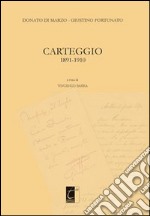 Donato Di Marzo-Giustino Fortunato. Carteggio 1891-1910 libro