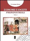 Economie e società preindustriali. Vol. 1 libro di Barra Francesco