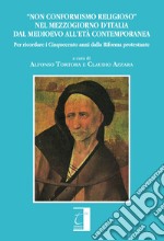 «Non conformismo religioso» nel mezzogiorno d'Italia dal Medioevo all'età contemporanea. Per ricordare i cinquecento anni dalla Riforma protestante libro