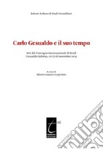 Carlo Gesualdo e il suo tempo. Atti del Convegno internazionale di studi Gesualdo (Salerno, 16-17-18 novembre 2013) libro