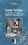 Dante fantasy. Vampiri, lupi mannari, elfi, draghi e altre cosette che per i lettori medievali della Divina Commedia erano ovvie libro di Rivarossa Dario