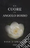 Nel cuore un angolo rosso libro