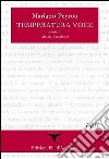 Temperatura voce. Testo spagnolo a fronte libro di Peyrou Mariano Brandolini A. (cur.)