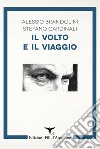 Il volto e il viaggio libro