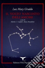 Il volto nascosto dell'amore. Testo spagnolo a fronte. Ediz. bilingue