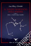 Il volto nascosto dell'amore. Testo spagnolo a fronte. Ediz. bilingue libro