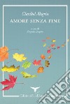 Amore senza fine. Testo spagnolo a fronte libro