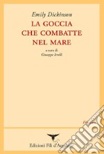 La goccia che combatte nel mare. Testo inglese a fronte