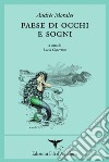 Paese di occhi e sogni libro