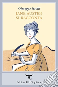 Jane Austen si racconta