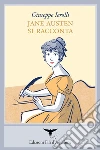 Jane Austen si racconta libro