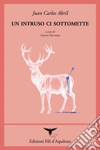Un intruso ci sottomette. Testo spagnolo a fronte. Ediz. bilingue libro