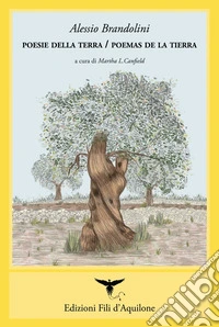 Poesie della terra-Poemas de la tierra. Ediz. bilingue libro