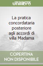 La pratica concordataria posteriore agli accordi di villa Madama libro