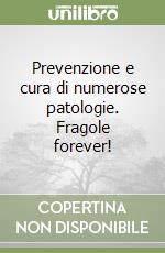 Prevenzione e cura di numerose patologie. Fragole forever!