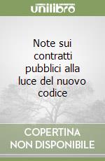 Note sui contratti pubblici alla luce del nuovo codice