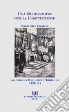 Una rivoluzione per la costituzione agli albori del risorgimento meridionale (1820-'21) libro di Corciulo Maria Sofia