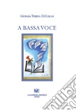 A bassa voce libro