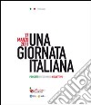 17 marzo 2011. Una giornata italiana. Mostre locali. Catalogo della mostra. Ediz. illustrata libro