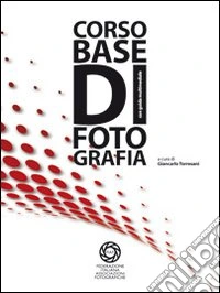 Corso base di fotografia. Con CD-ROM libro