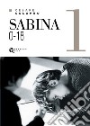 Sabina 0-18. Ediz. illustrata. Vol. 1 libro