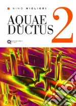 Aquaeductus. Vol. 2 libro