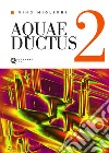 Aquaeductus. Vol. 2 libro
