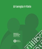 La famiglia in Italia. Progetto fotografico collettivo. Mostre locali. Ediz. illustrata libro