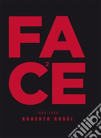 Face (1989-1998). Ediz. illustrata