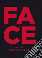 Face (1989-1998). Ediz. illustrata libro