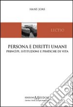 Persona e diritti umani. Principi, istituzioni e pratiche di vita libro