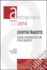 Identità tradotte. Senso e possibilità di un ethos europeo libro