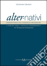 Alter-nativi. Prospettive sul dialogo interiore a partire dalla «moralis consideratio» di Tommaso d'Aquino libro