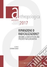 Riparazione o radicalizzazione? Abitare il conflitto in una prospettiva generativa libro