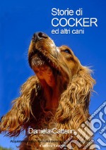 Storie di Cocker ed altri cani libro