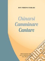 Chinarsi camminare cantare libro