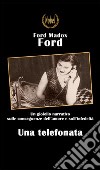 Una telefonata libro di Ford Ford Madox